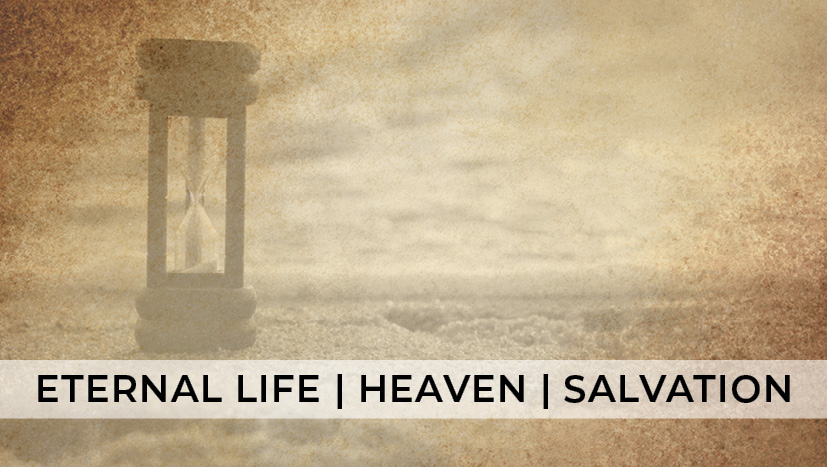Eternal Life | Heaven | Salvation