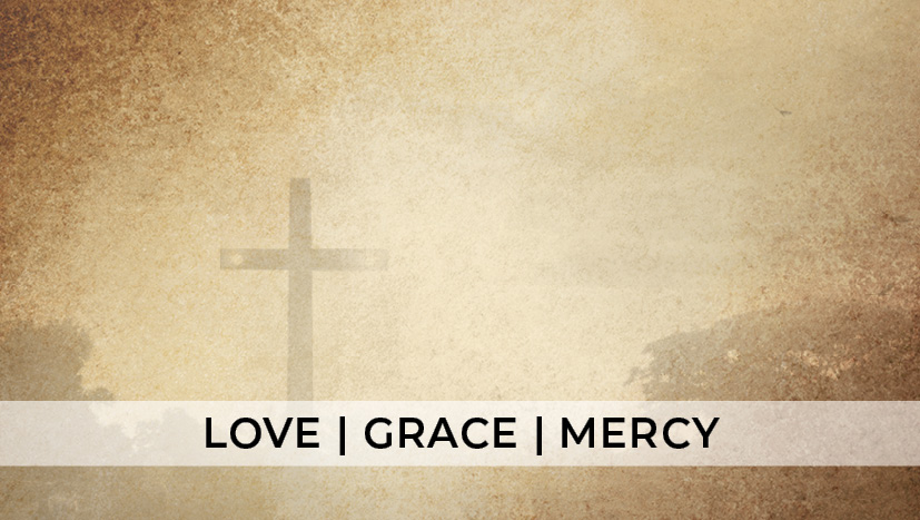 Love | Grace | Mercy